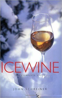 Icewine ~ The Complete Story ~ John Schreiner ~ Autographed!