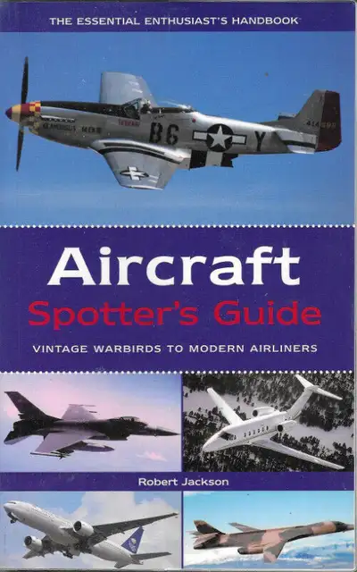 Title: Aircraft Spotter’s Guide: Vintage Warbirds to Modern Airliners Description: To enthusiastic a...
