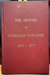 History Of Elderslie Township 1851-1977 (Chesley, Ont.  Area)