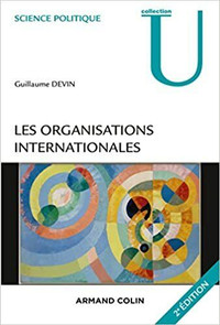 Les organisations internationales 2e édition par Guillaume Devin