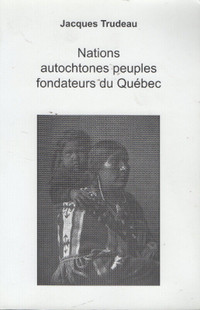 Nations Autochtones peuples fondateurs de Québec