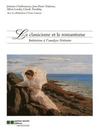 Le classicisme & le romantisme Initiation à l’analyse littéraire