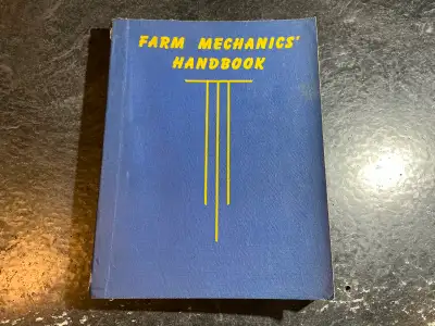 Farm Mechanics Handbook by L. M. Kilmister Answers to problems in construction, maintenance and repa...