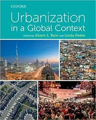 Urbanization in a Global Context, 1st Edition A. Bain & L. Peake, View more