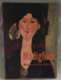 MODIGLIANI, BEYOND THE MYTH, EXHIBITION BOOK, A.G.O., 2004