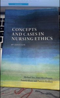Concepts and cases in nursing ethics (4th edition)