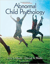 Abnormal Child Psychology, 4th Edition by Eric Mash, David Wolfe