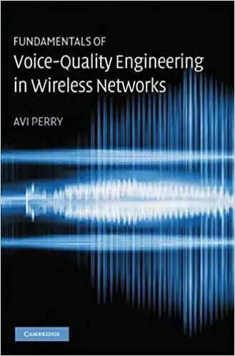 Fundamentals of Voice-Quality Engineering in Wireless Networks, View more