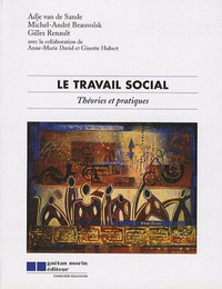 Le travail social: théories et pratiques 1ère éd	Adje Van de San