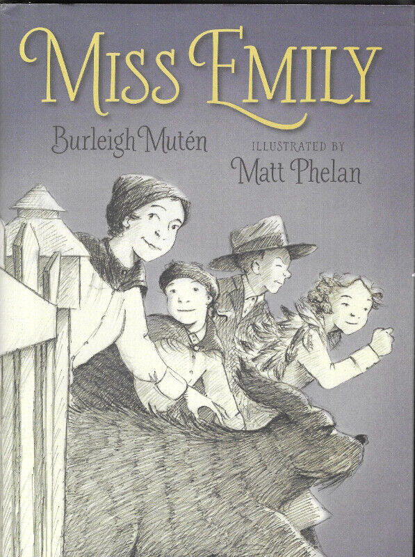 MISS EMILY by Burleigh Mutén & Matt Phelan - 2014 Hcv DJ 1st ed. in Children & Young Adult in Ottawa