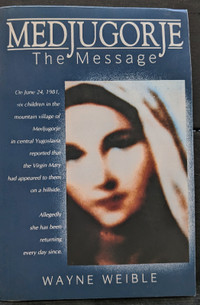 Medjugorje: The Message by Wayne Weible