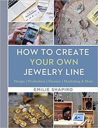 How to Create Your Own Jewelry Line: Design–Production–Finance