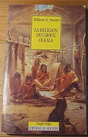 WILLIAM K. POWERS / LA RELIGION DES SIOUX OGLALA/ ÉTAT NEUF, View more