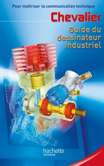Guide du dessinateur industriel :maîtriser communication techniq, View more