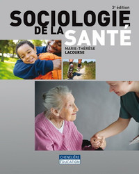 Sociologie de la santé 3e éd.