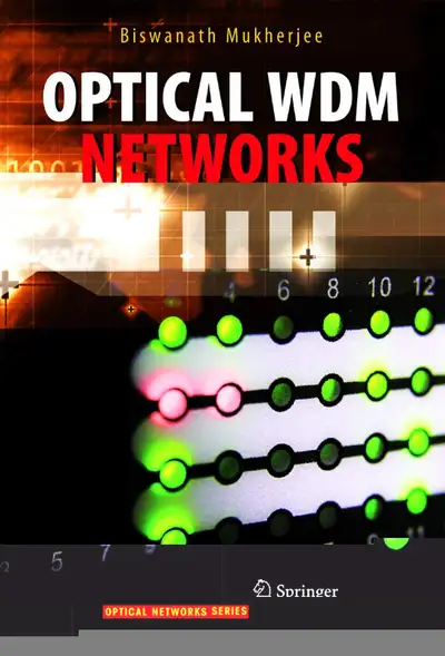 Optical WDM Networks, 2006 by Biswanath Mukherjee, View more