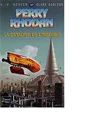 PERRY RHODAN # 197 LA CATALYSE DE L'INSTABLE COMME NEUF