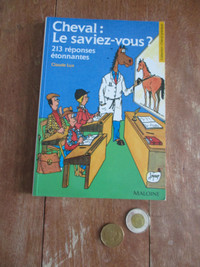 Équitation : Cheval :  Le saviez-vous ? 213 réponses étonnantes