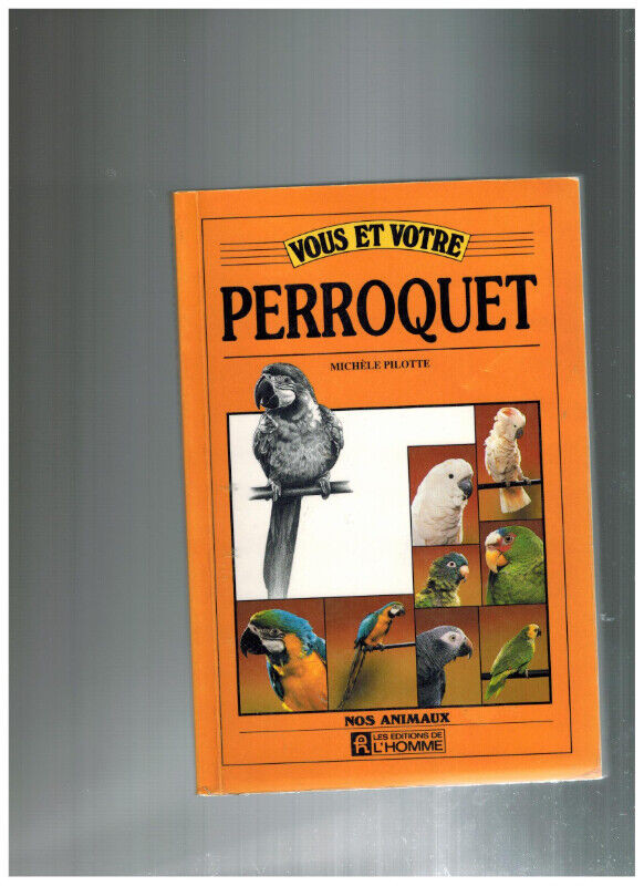 livre Vous et votre perroquet par Dre. Michèle Pilotte dans Manuels  à Longueuil/Rive Sud