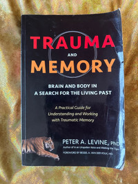 Trauma and Memory by Peter A. Levine, PhD