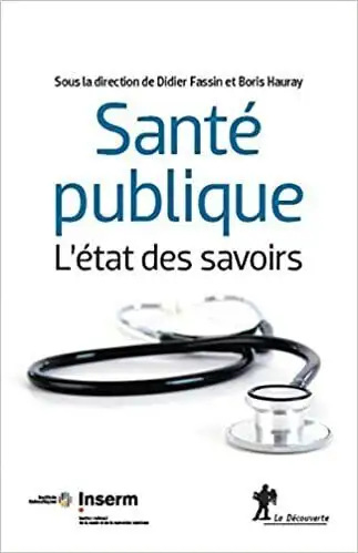 Santé publique - L'état des savoirs par D. Fassin et B. Hauray, View more