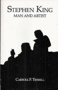Stephen King-Man and Artist soft cover book-Carroll F. Terrell