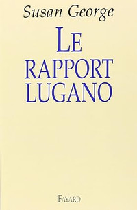 Le Rapport Lugano, 2000 par Susan George