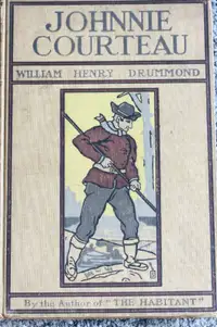 LIVRE JOHNNIE COURTEAU par WILLIAM HENRY DRUMMOND 1901