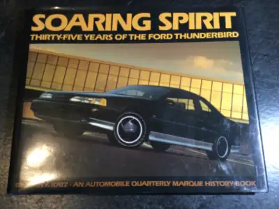 Soaring Spirit Thirty Five Years of the Ford Thunderbird T-Bird, View more