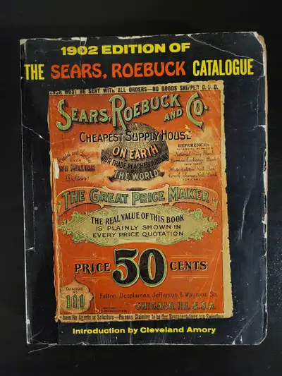 1902 Edition Of The Sears, Roebuck Catalogue $4, View more