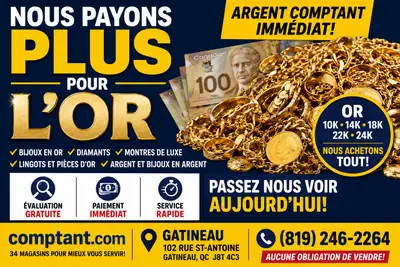 GATINEAU NOUS PAYONS PLUS POUR L’OR -ARGENT COMPTANT IMMÉDIAT!, View more