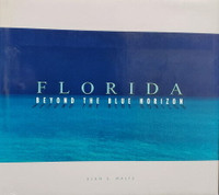 New Florida Beyond the Blue Horizon coffee table book REDUCED!