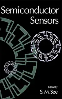 Semiconductor Sensors, Edited by S. M. Sze