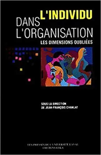 L'individu dans l'organisation, Les dimensions oubliées Chanlat, View more