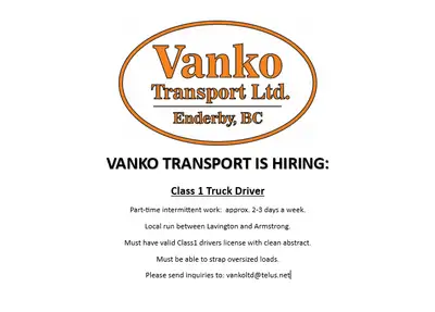 Vanko Transport Ltd in Enderby BC is looking for a Class 1 Truck Driver. Part-time intermittent work...