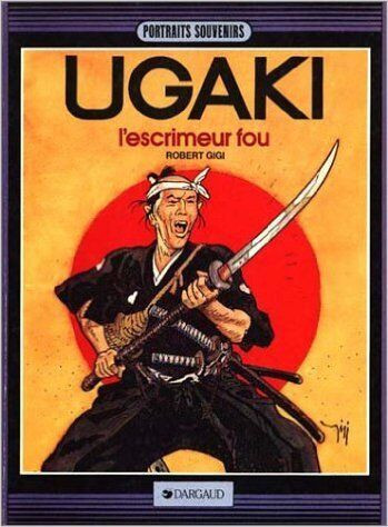 UGAKI L'ESCRIMEUR FOU ROBERT GIGI EXCELLENT ÉTAT TAXES INCLUSES dans Bandes dessinées  à Laval/Rive Nord