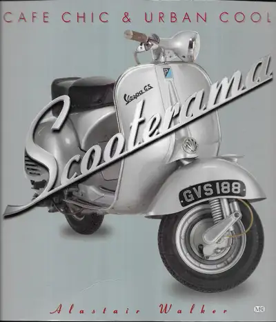 SCOOTERAMA: CAFE CHIC & URBAN COOL - Alastair Walker - 1999, View more