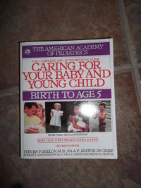 Caring For Your Baby And Young Child (Birth to Age 5)