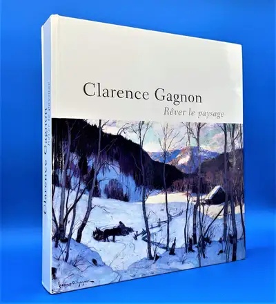 Clarence Gagnon - Rêver le paysage - Monographie, View more