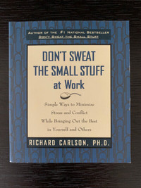 Book: Don't Sweat the Small Stuff at Work by Richard Carlson