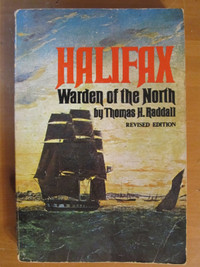 HALIFAX – WARDEN OF THE NORTH by Thomas H. Raddall - 1971 SC