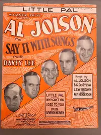 Al Jolson in Say it with songs Sheet Music - Little Pal (c) ‘29