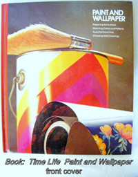 Time-Life Paint and Wallpaper, excellent how-to book, like new