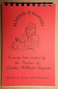 Making it Happen -recipe book -Nurses of Chedoke - McMaster