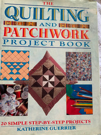 Quilting and Patchwork Project Book: 20 Simple Step-By-Step