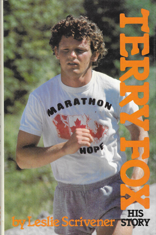 TERRY FOX: HIS STORY Leslie Scrivener Canadian Icon  1981 Hcv DJ in Non-fiction in Ottawa
