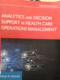 Analytics and Decision Support in Health Care Operations text