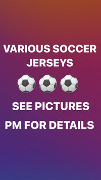 Various Soccer Jerseys for sale (see pictures)