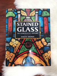 Stained Glass: An Illustrated HistoryBook by Sarah Brown