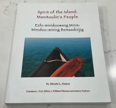 Complete Book Title - “Spirit Of The Island: Manitoulin’s People - Ezhi-Minidoowang Minis: Mindoro-w...